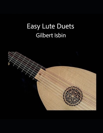 Easy Lute Duets, Gilbert Isbin - Paperback - 9798356429293