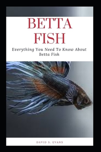 Betta Fish, EVANS,  David S - Paperback - 9798357452467