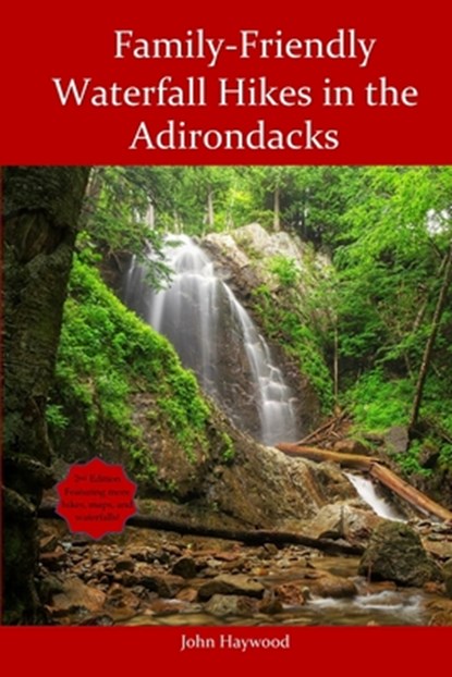 Family Friendly Waterfall Hikes in the Adirondacks, John Haywood - Paperback - 9798357829849