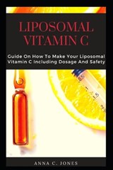 Liposomal Vitamin C - JONES,  Anna C - 9798357944108