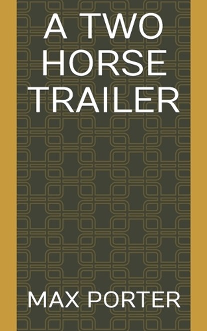 A Two Horse Trailer, Max Porter - Paperback - 9798357980465