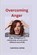 Overcoming Anger, Lawrence James - Paperback - 9798358578241