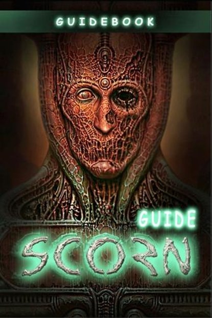 Scorn Complete Guide: Best Tips, Tricks and Strategies to Become a Pro Player, Fidel Runolfsson - Paperback - 9798358651463