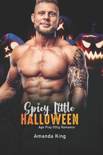 Spicy Little Halloween: Age Play DDlg Romance, Amanda King - Paperback - 9798358758759