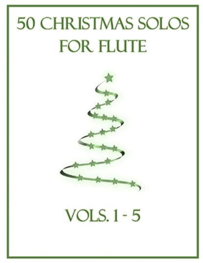 50 Christmas Solos for Flute: Vols. 1-5, B. C. Dockery - Paperback - 9798363211355