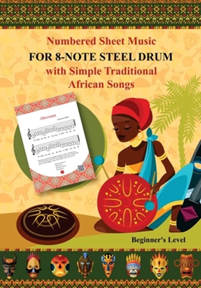 Numbered Sheet Music for 8-Note Steel Drum with Simple Traditional African Songs: Beginner's Level, Helen Winter - Paperback - 9798363468315