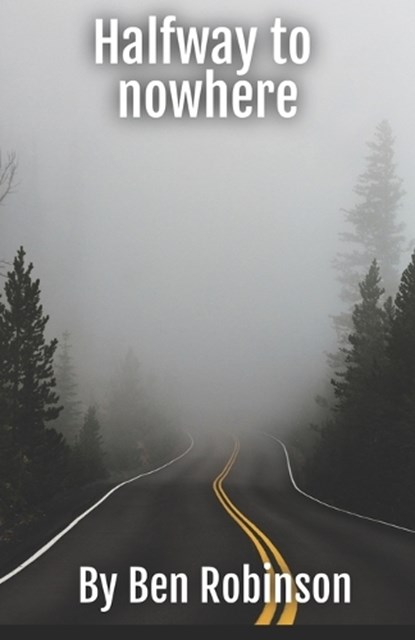Halfway to nowhere, Ben Robinson - Paperback - 9798364618825