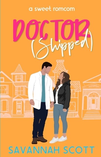 Doctorshipped: A Small Town, Grumpy-Sunshine, Single Dad Romcom, Savannah Scott - Paperback - 9798364784926