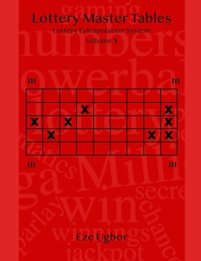 Lottery Master Tables: Lottery Extrapolation System Volume 3, Eze Ugbor - Paperback - 9798364847324