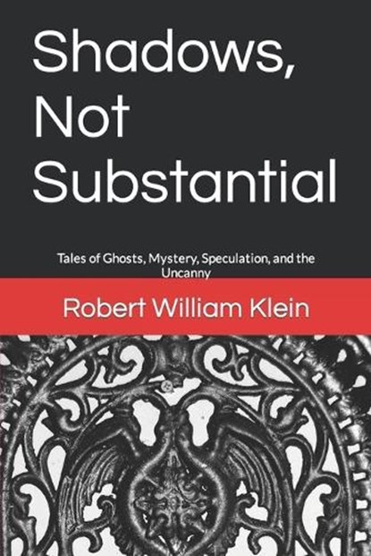 Shadows, Not Substantial, Robert William Klein - Paperback - 9798365106406