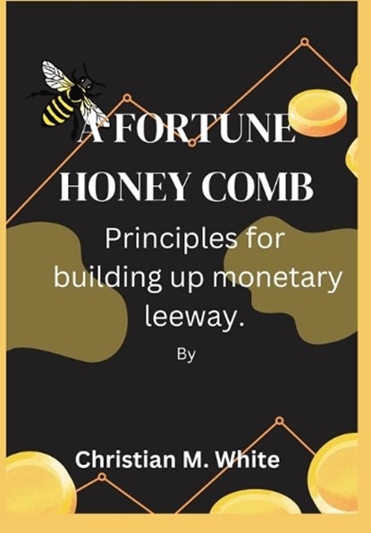 A Fortune Honeycomb, Christian M White - Paperback - 9798365124998