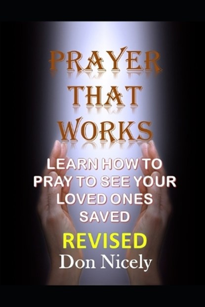 Prayer That Works Revised Edition, Don Nicely - Paperback - 9798365674264