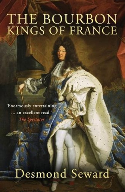 The Bourbon Kings of France, Desmond Seward - Paperback - 9798367430301