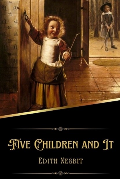 Five Children and It (Illustrated), NESBIT,  Edith - Paperback - 9798367884517