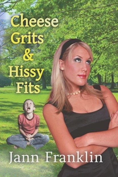 Cheese Grits and Hissy Fits, Jann Franklin - Paperback - 9798367988284