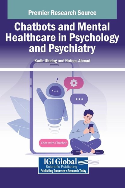 Chatbots and Mental Healthcare in Psychology and Psychiatry, Kadir Uludag ; Nafees Ahmad - Gebonden - 9798369331125