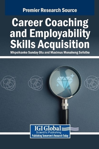 Career Coaching and Employability Skills Acquisition, Mkpoikanke Sunday Otu ; Maximus Monaheng Sefotho - Gebonden - 9798369340141