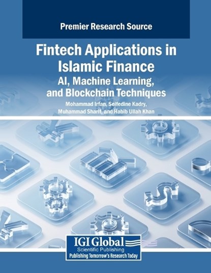 Fintech Applications in Islamic Finance: AI, Machine Learning, and Blockchain Techniques, niet bekend - Paperback - 9798369346280