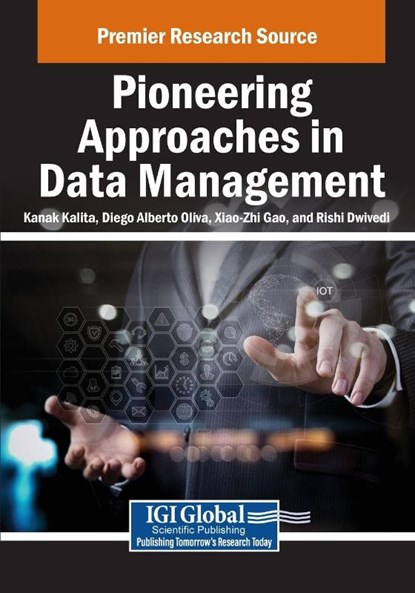 Pioneering Approaches in Data Management, Kanak Kalita ; Diego Alberto Oliva ; Xiao-Zhi Gao - Paperback - 9798369355640
