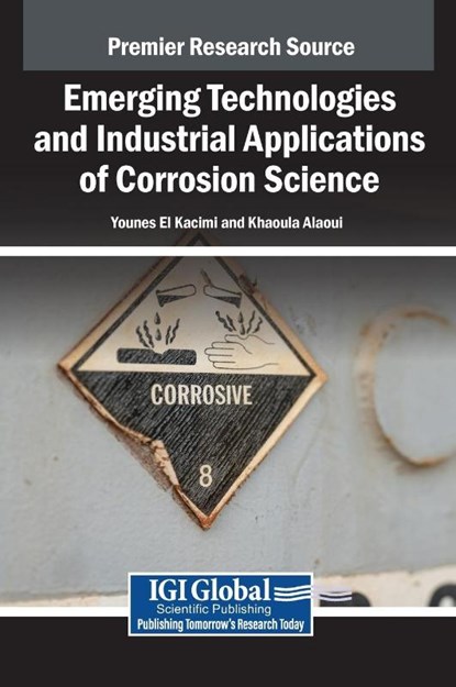 Emerging Technologies and Industrial Applications of Corrosion Science, Younes El Kacimi ; Khaoula Alaoui - Gebonden - 9798369363416