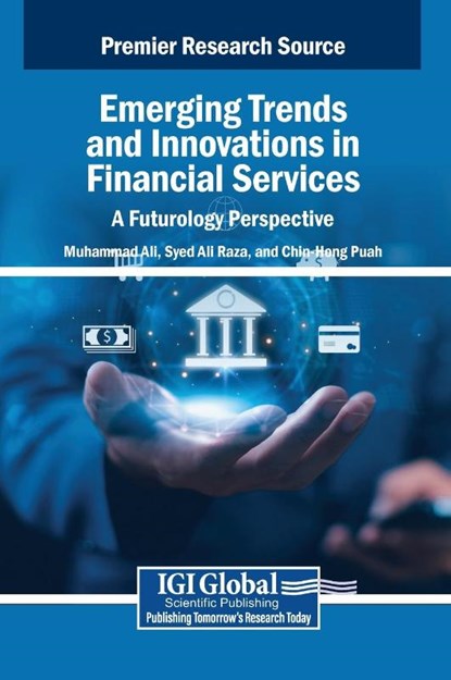 Emerging Trends and Innovations in Financial Services, Muhammad Ali ; Syed Ali Raza ; Chin-Hong Puah - Gebonden - 9798369371602