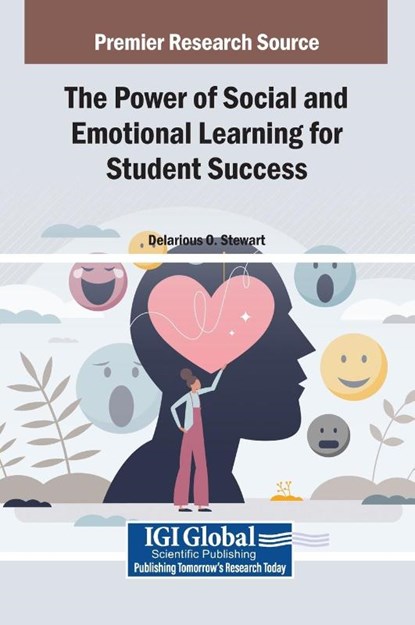 The Power of Social and Emotional Learning for Student Success, Delarious O. Stewart - Gebonden - 9798369397909