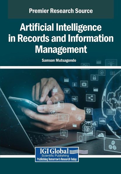 Artificial Intelligence in Records and Information Management, Samson Mutsagondo - Paperback - 9798369397961