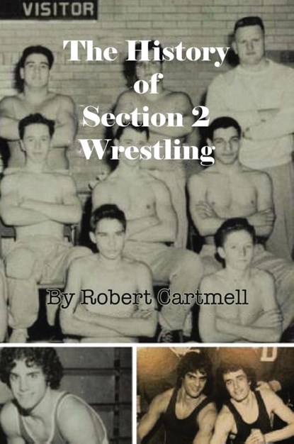 The History of Section 2 Wrestling, Robert Cartmell - Paperback - 9798369409787