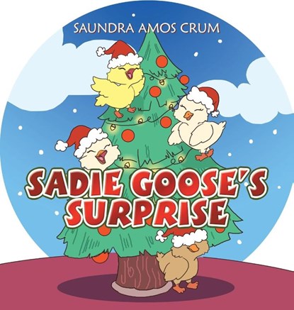 Sadie Goose's Surprise, Saundra Amos Crum - Gebonden - 9798369437650