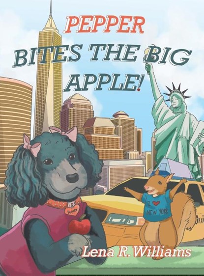 Pepper Bites The Big Apple!, Lena R. Williams - Gebonden - 9798369443071