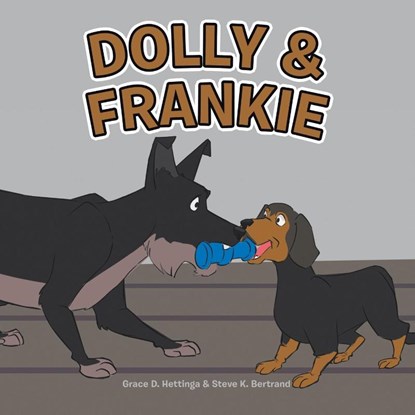 DOLLY & FRANKIE, Grace D. Hettinga ; Steve K. Bertrand - Paperback - 9798369444511