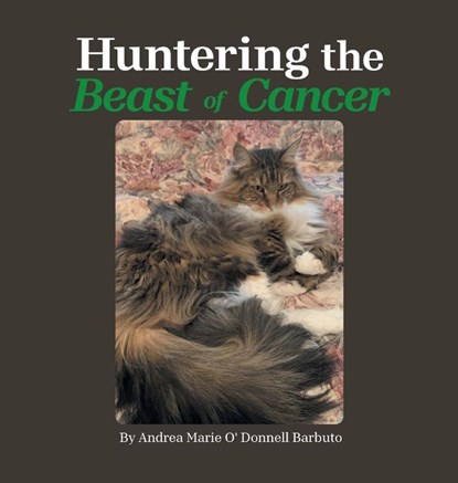 Huntering the Beast of Cancer, Andrea Marie O' Donnell Barbuto - Gebonden - 9798369453520