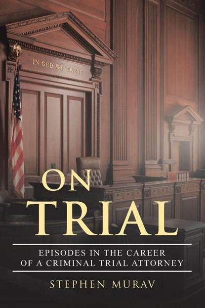 ON TRIAL, Stephen Murav - Paperback - 9798369455753