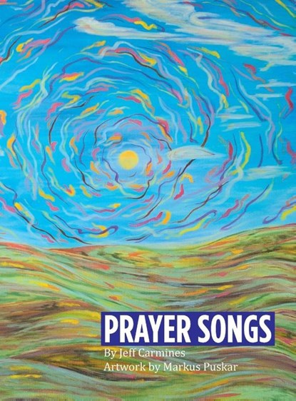 Prayer Songs, Jeff Carmines - Gebonden - 9798369458617