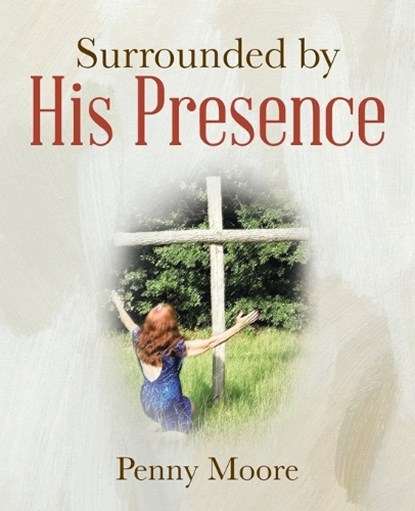 Surrounded by His Presence, Penny Moore - Paperback - 9798369465073