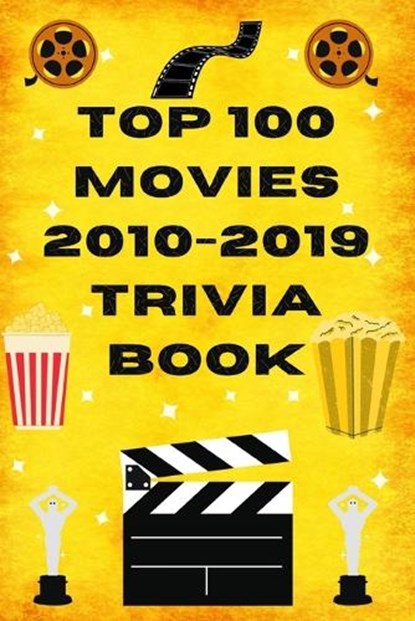 Top 100 Movies 2010-2019 Trivia Book, Mike Dupre - Paperback - 9798370219054
