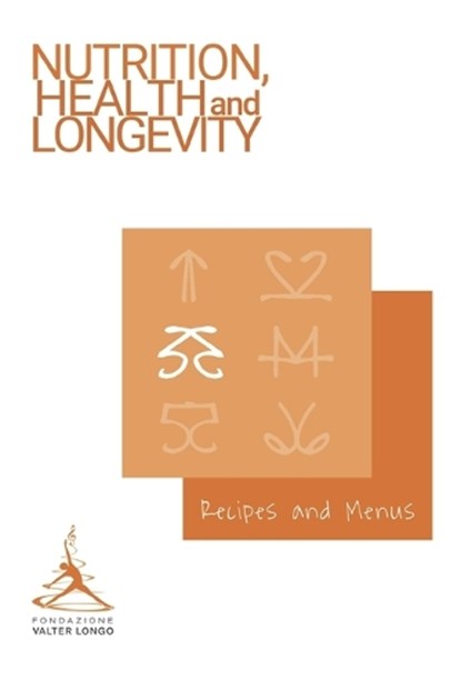 Longevity Recipes and Menus, Valter Longo Fondazione - Paperback - 9798371455642