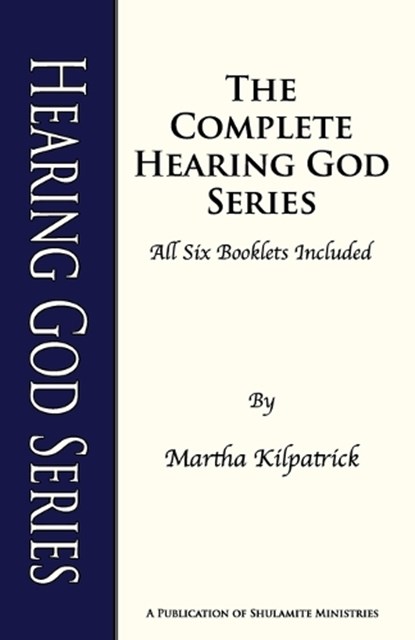 Hearing God Series: The complete Hearing God Series of all 6 booklets, Martha Kilpatrick - Paperback - 9798372722446