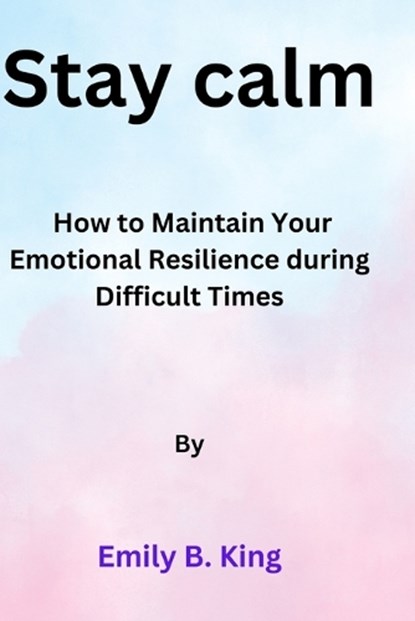 Stay calm, Emily B King - Paperback - 9798372792746