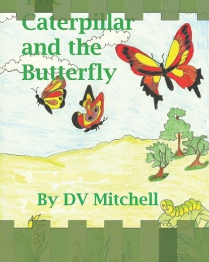 The Caterpillar and the Butterfly, Donald Victor Mitchell - Paperback - 9798372858343