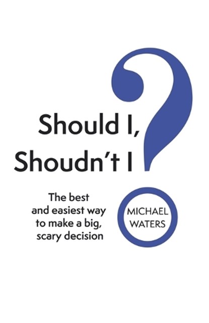 Should I, Shouldn't I?, Michael Waters - Paperback - 9798373204200