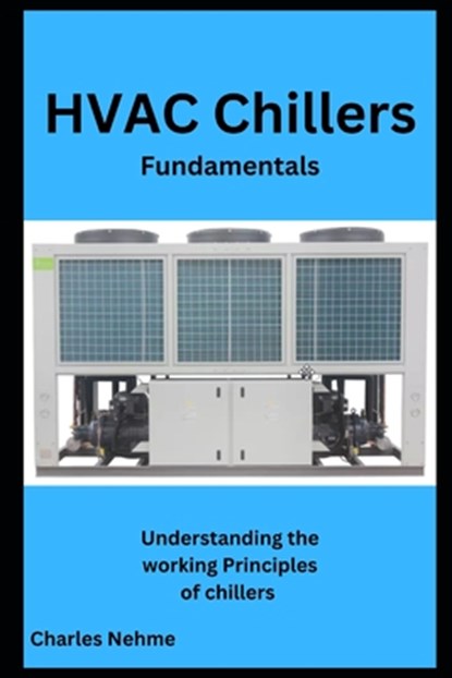 HVAC Chillers, Charles Nehme - Paperback - 9798373271264