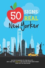 50 Signs You're A Real New Yorker: How to Tell You've Earned New York Status ... with bonus trivia! - Jenine Zimmers - 9798373296304