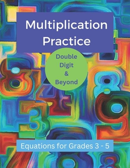 Multiplication Practice - Double Digit and Beyond, Kj Callas - Paperback - 9798373678582