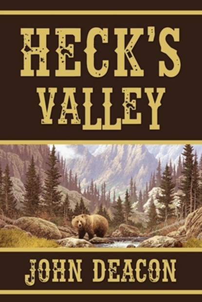 Heck's Valley: Heck and Hope, Book 2, John Deacon - Paperback - 9798373940580