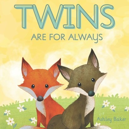 Twins Are for Always, Ashley Baker - Paperback - 9798374587944