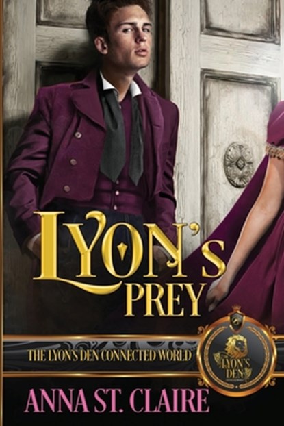 Lyon's Prey: The Lyon's Den Connected World, Anna St Claire - Paperback - 9798374903263