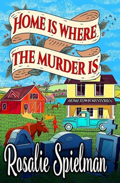 Home Is Where the Murder Is, Rosalie Spielman - Paperback - 9798375131955