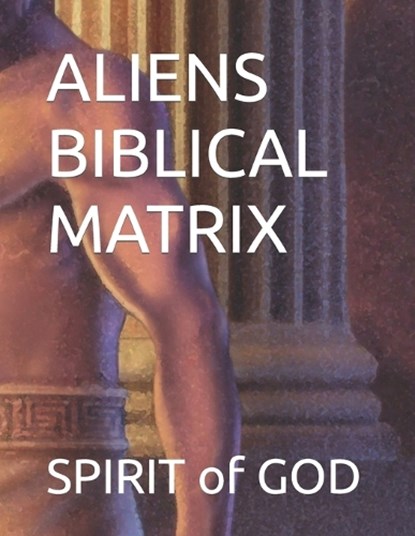 Aliens Biblical Matrix, STRONG,  Timothy - Paperback - 9798375235493