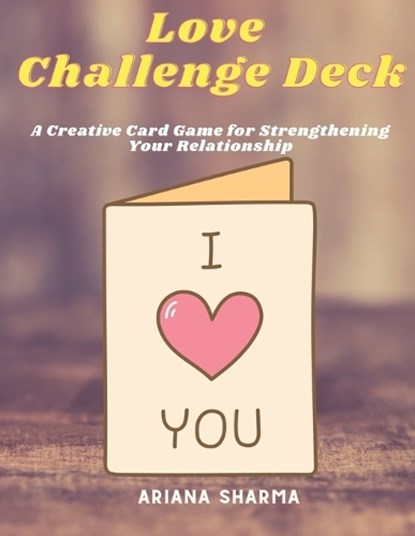 Love Challenge Deck, Ariana Sharma - Paperback - 9798375348292